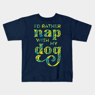 Rather Nap with my Dog Cute Lettering Kids T-Shirt